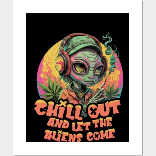 Extraterrestrial Vibe: Cool Alien smoking phrase "chill out and let the Aliens come" Posters and Art